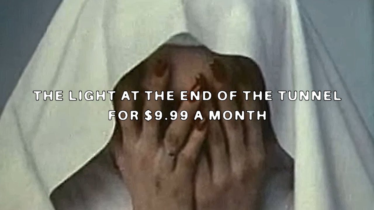 The Light at the End of the Tunnel for $9.99 a Month Lyrics
